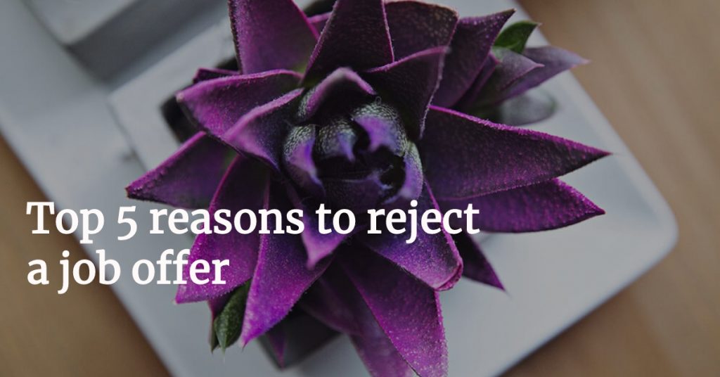Top 5 reasons to reject a job offer