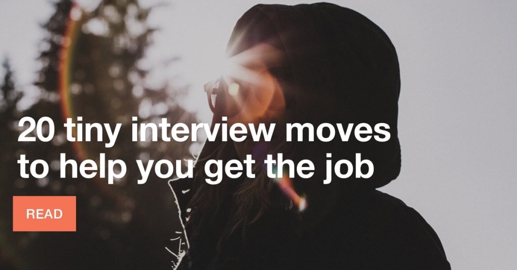 20 tiny interview moves to help you get the job