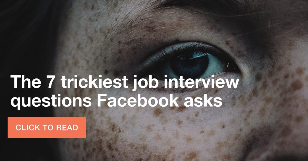 The 7 trickiest job interview questions Facebook asks