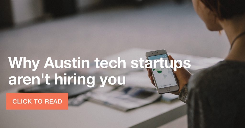 Why Austin tech startups aren’t hiring you