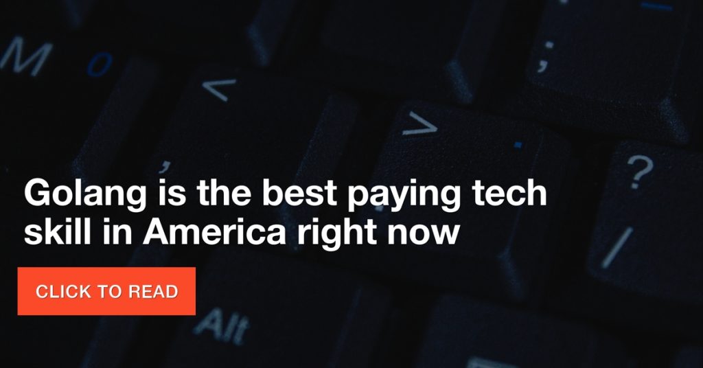 Golang is the best paying tech skill this year in America