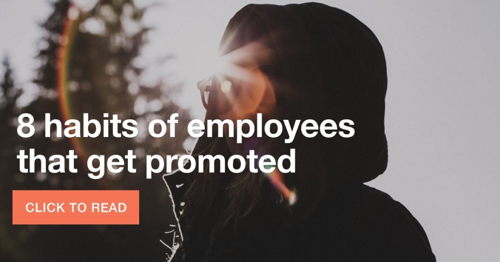 8 habits of employees that get promoted