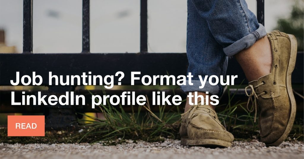 Job hunting? Format your LinkedIn profile like this