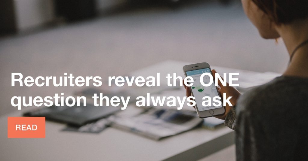 Recruiters reveal the one question they always ask