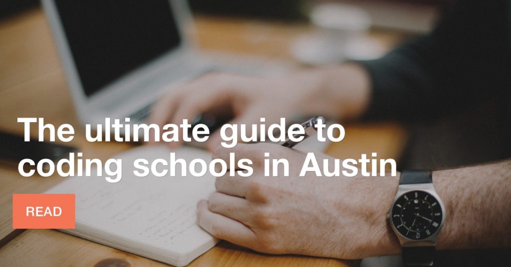 The ultimate guide to coding schools in Austin