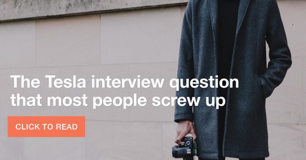 The Tesla interview question that most people screw up