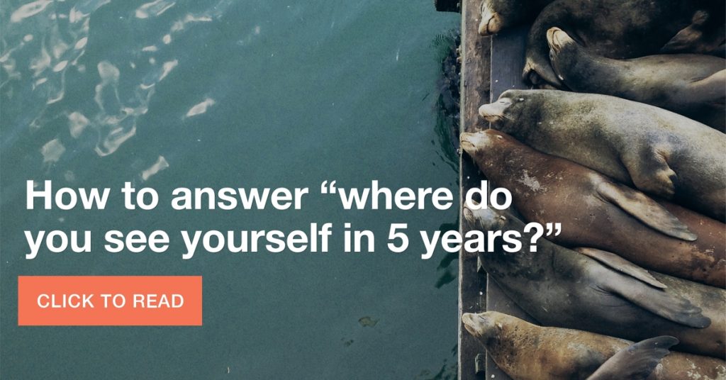 How to answer “where do you see yourself in 5 years?”