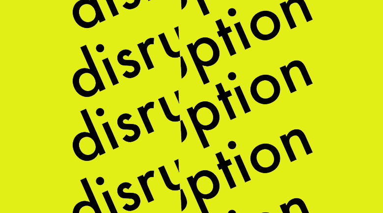 disruption